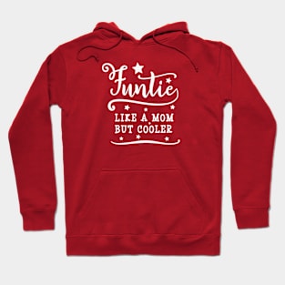 Funtie Like a Mom But Cooler Hoodie